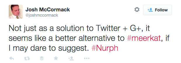 Josh_McCormack_on_Twitter___Not_just_as_a_solution_to_Twitter___G___it_seems_like_a_better_alternative_to__meerkat__if_I_may_dare_to_suggest___Nurph_